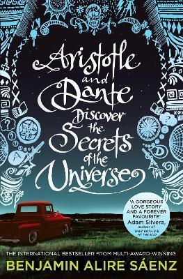 Aristotle and Dante Discover the Secrets of the Universe | 9781398505247 | Benjamin Alire Sáenz | Librería Sendak