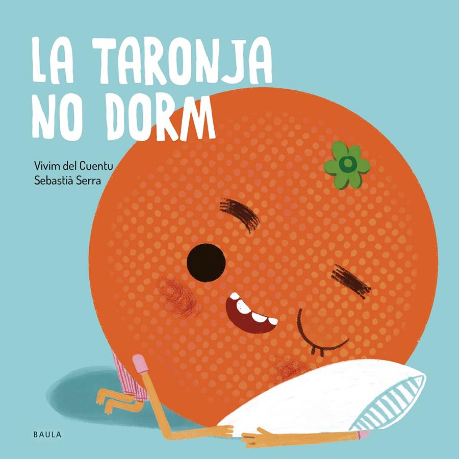 La taronja no dorm | 9788447949106 | Vivim del Cuentu | Librería Sendak