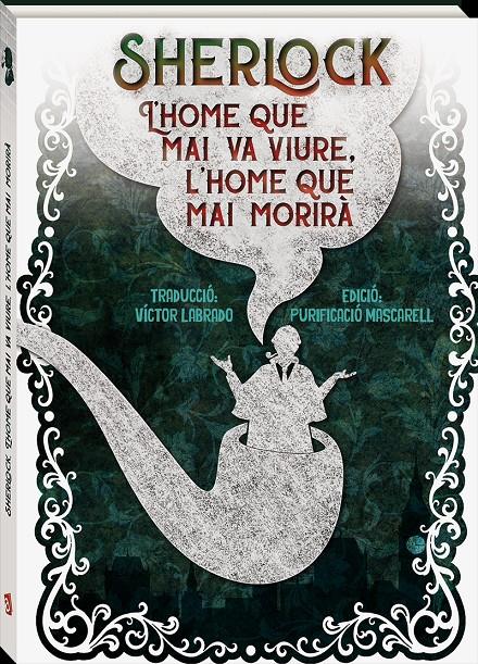 Sherlock. L'home que mai va viure, l'home que mai morirà | 9788416394272 | Doyle, Arthur Conan -Sir- | Librería Sendak