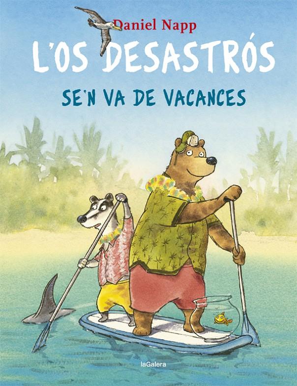 L'Os Desastrós se'n va de vacances | 9788424665524 | Napp, Daniel | Llibreria Sendak