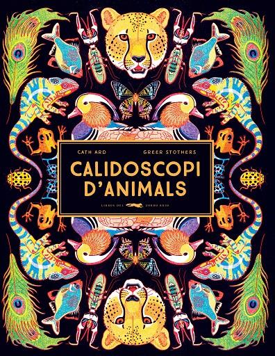 Calidoscopi d'animals | 9788412270471 | Ard, Cath | Llibreria Sendak
