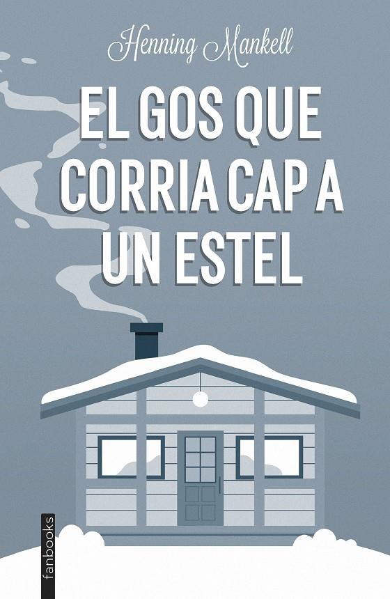 El gos que corria cap a un estel | 9788419150189 | Mankell, Henning | Librería Sendak