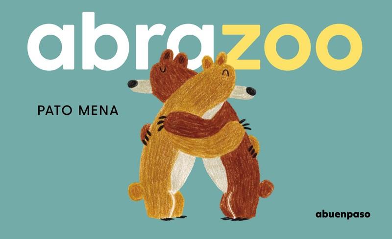 Abrazoo | 9788410016385 | Mena, Pato | Librería Sendak