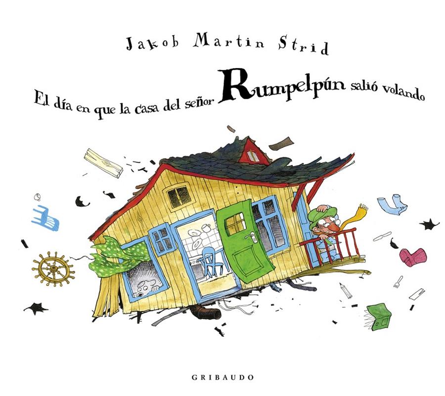 El día en que la casa del señor Rumpelpún salió volando | 9788412394054 | Martin Strid, Jakob | Llibreria Sendak