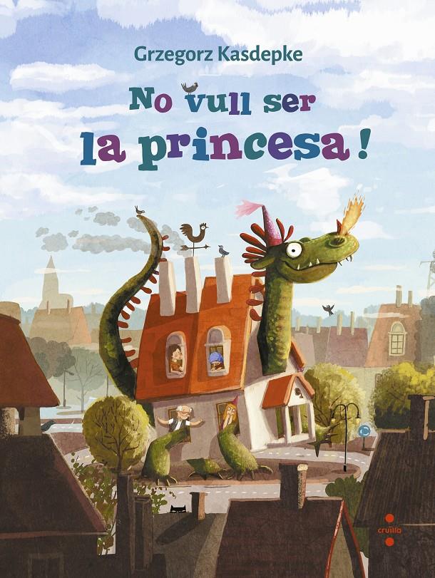 No vull ser la princesa! | 9788466147644 | Kasdepke, Grzegorz | Llibreria Sendak