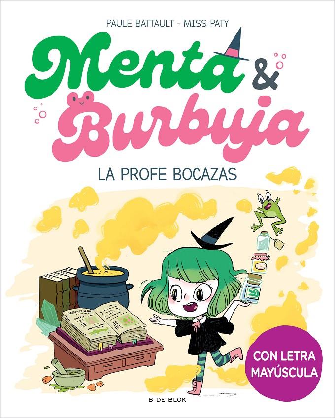 Menta y Burbuja 3 - La profe bocazas | 9788419522047 | Battault, Paule/Miss Paty | Librería Sendak