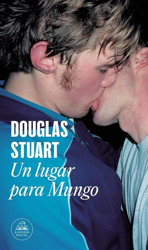 Un lugar para Mungo | 9788439741435 | Stuart, Douglas | Llibreria Sendak