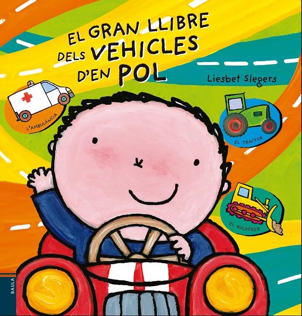 El gran llibre dels vehicles d'en Pol | 9788447930463 | Slegers, Liesbet | Llibreria Sendak