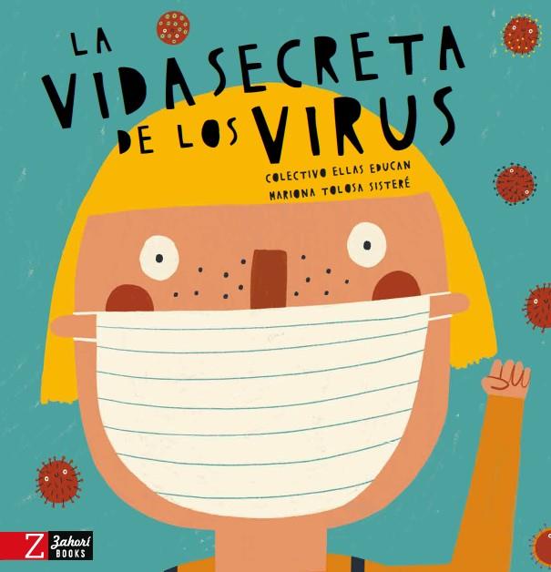 La vida secreta de los virus | 9788417374716 | COLECTIVO ELLAS EDUCAN | Llibreria Sendak