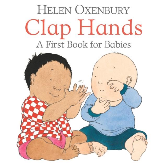 Clap Hands : A First Book for Babies | 9781406382372 | Oxenbury, Helen | Librería Sendak