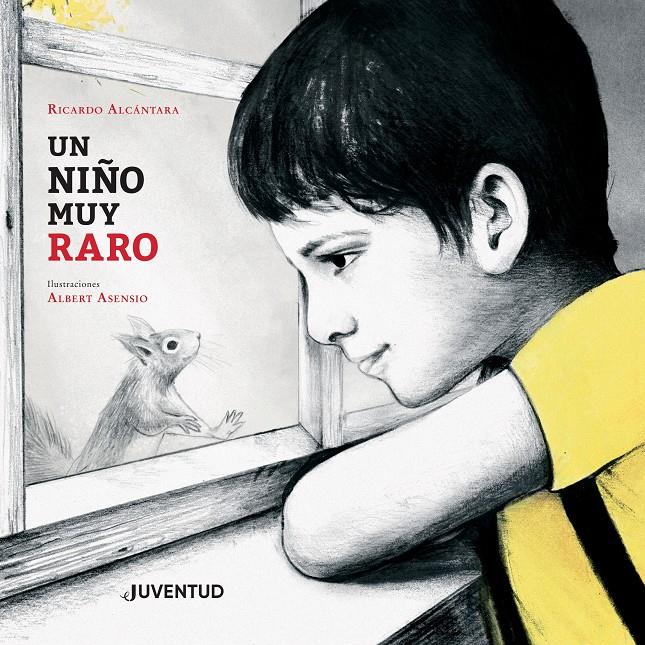 Un niño muy raro | 9788426147493 | Alcantara, Ricardo / Asensio, Albert | Librería Sendak