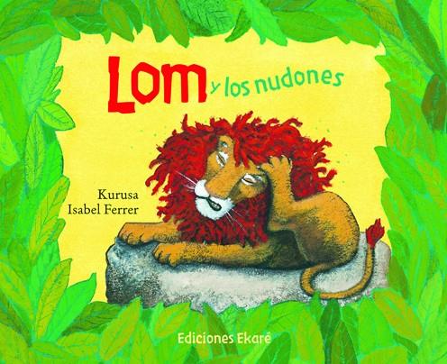 Lom y los nudones | 9788493650445 | Kurusa | Llibreria Sendak