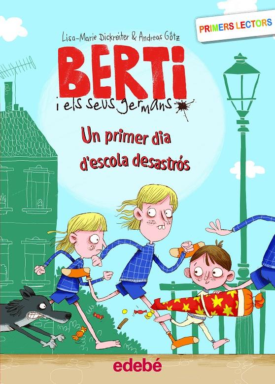 Berti i els seus germans 1. Un primer dia d'escola desastrós | 9788468353173 | Dickreiter, Lisa Marie/Götz, Andreas | Llibreria Sendak