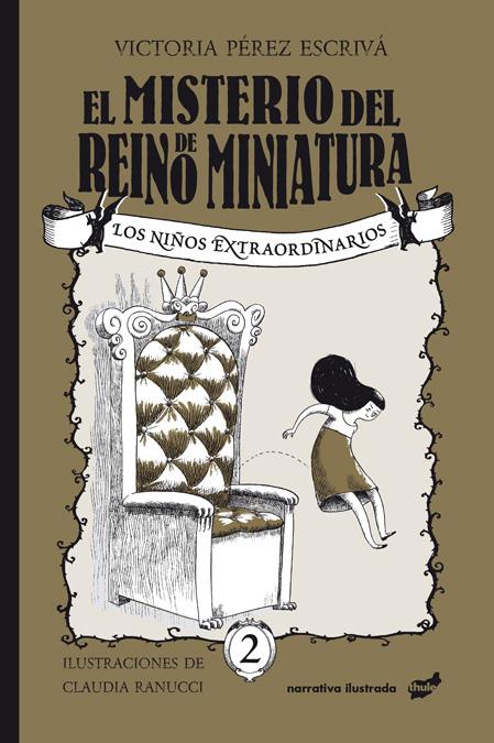 Los niños extraordinarios 2 - El misterio del reino de Miniatura | 9788416817986 | Pérez Escrivá, Victoria | Librería Sendak