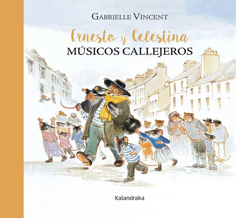 Ernesto y Celestina, músicos callejeros | 9788484642855 | Vincent, Gabrielle | Librería Sendak