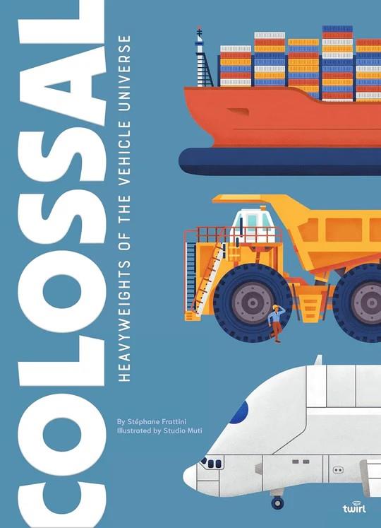 Colossal: Heavyweights of the Vehicle Universe | 9782408052478 | Llibreria Sendak