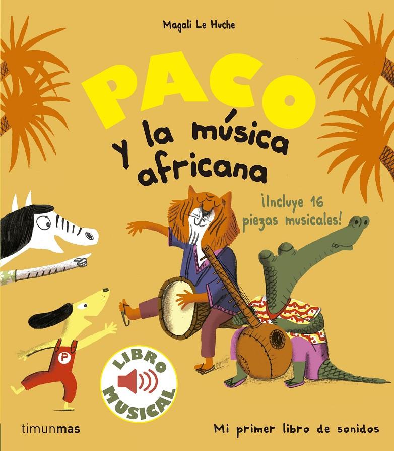 Paco y la música africana. Libro musical | 9788408179863 | Le Huche, Magali | Librería Sendak