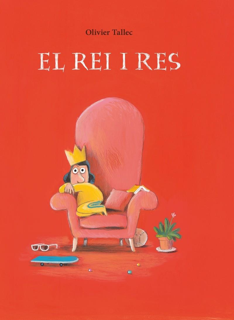 El rei i res | 9788412574340 | Tallec, Olivier | Librería Sendak