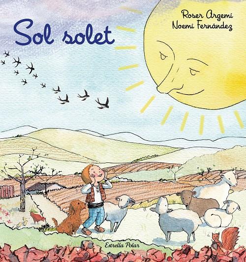 Sol solet | 9788418135279 | Argemí, Roser/Fernàndez Selva, Noemí | Librería Sendak