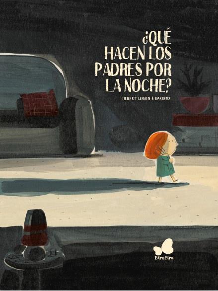 QUE HACEN LOS PADRES POR LA NOCHE? | 9788416490639 | LENAIN, THIERRY/ BARROUX | Librería Sendak