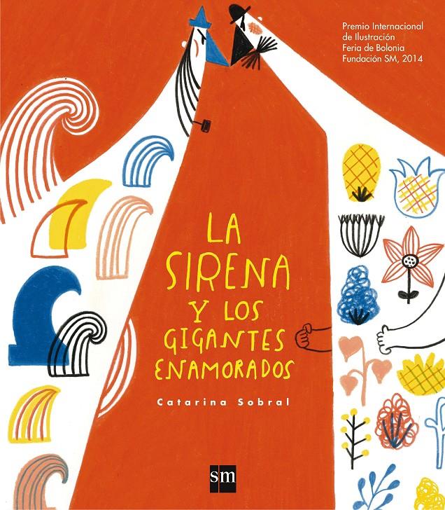 La sirena y los gigantes enamorados | 9788467577839 | Sobral, Catarina | Librería Sendak