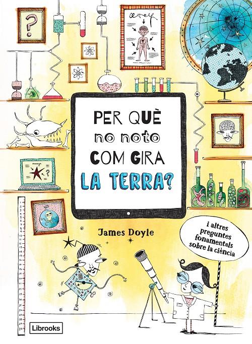 Per què no noto com gira la Terra? | 9788494837623 | Doyle, James | Llibreria Sendak