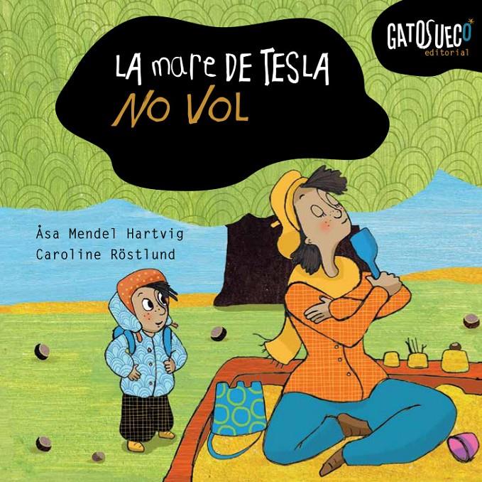 La mare de la Tesla no vol | 9788494990533 | Mendel-Hartvig, Åsa | Librería Sendak