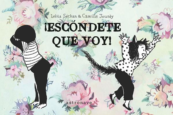 ¡Escóndete que voy! | 9788467946833 | Jourdy, Camille / Séchan, Lolita | Librería Sendak