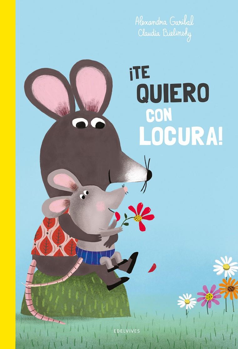 ¡Te quiero con locura! | 9788414042656 | Garibal, Alexandra | Llibreria Sendak