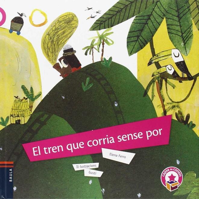 El tren que corria sense por | 9788447925254 | Ferro Gay, Elena | Llibreria Sendak