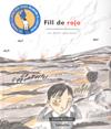 Fill de rojo | 9788461199761 | Portell, Joan/Blanch, Ignasi | Llibreria Sendak