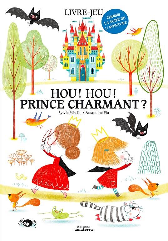 Hou! Hou! Prince charmant? | 9782368561089 | Misslin, Sylvie / Piu, Amandine | Llibreria Sendak