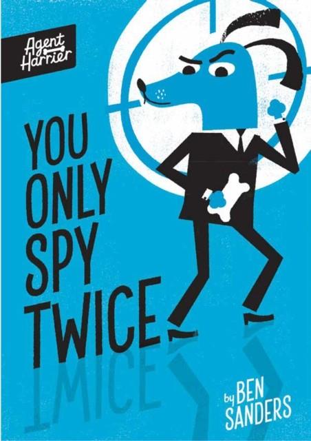 Agent Harrier: You Only Spy Twice | 9781801046633 | Sanders, Ben | Llibreria Sendak