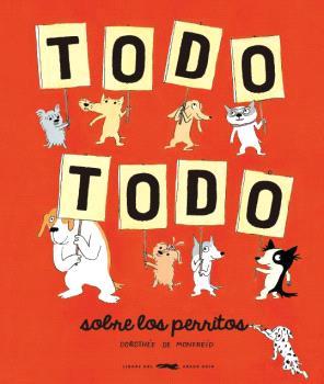 TODO TODO sobre los perritos | 9788412736502 | de Monfreid, Dorothée | Librería Sendak