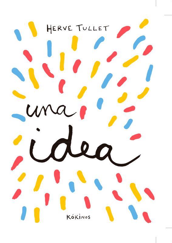 Tengo una idea | 9788417074432 | Tullet, Hervé | Llibreria Sendak