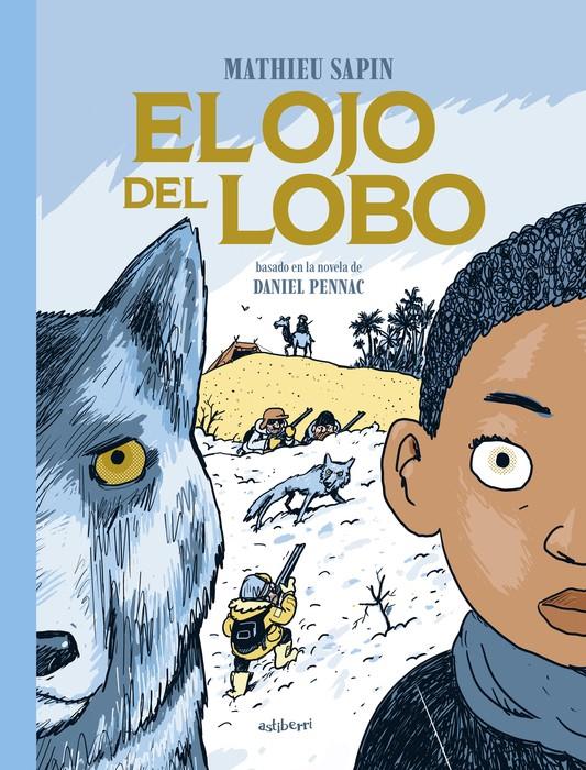 El ojo del lobo | 9788419670625 | Sapin, Mathieu | Librería Sendak