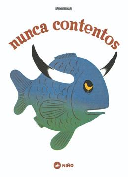 Nunca contentos | 9789569569050 | MUNARI, BRUNO | Llibreria Sendak