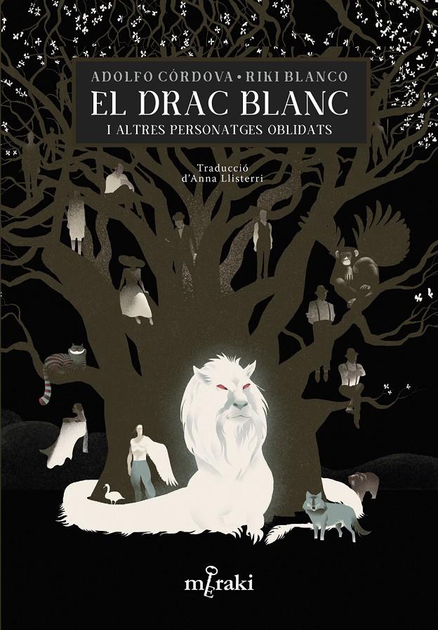 El drac blanc i altres personatges oblidats | 9788412322095 | Córdova, Adolfo/Blanco, Riki/Llisterri, Anna | Llibreria Sendak