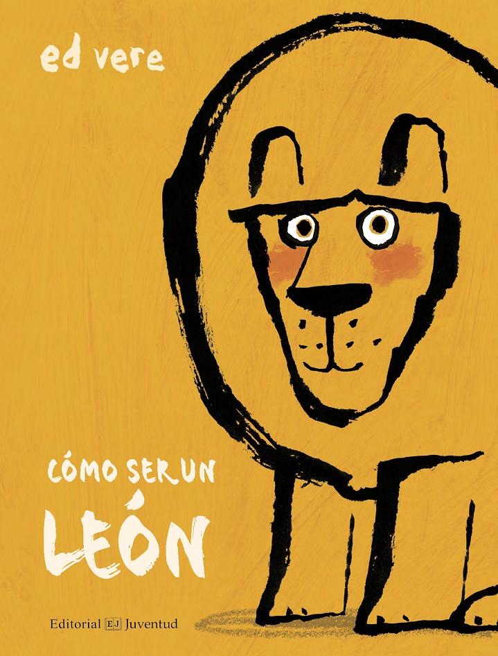 Cómo ser un león | 9788426144881 | Vere, Ed | Llibreria Sendak