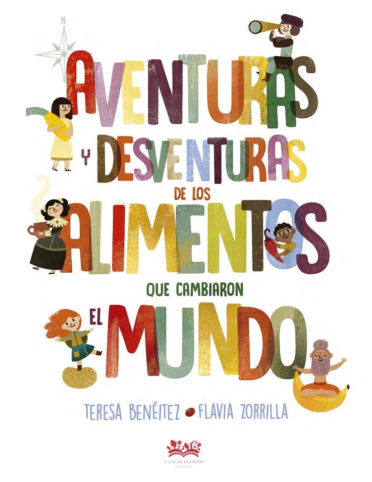 Aventuras y desventuras de los alimentos que cambiaron el mundo | 9788494632006 | Benéitez García, Teresa | Librería Sendak