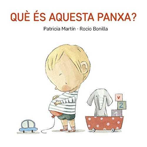 Què és aquesta panxa? | 9788494783548 | Martín, Patricia/Bonilla, Rocio | Librería Sendak