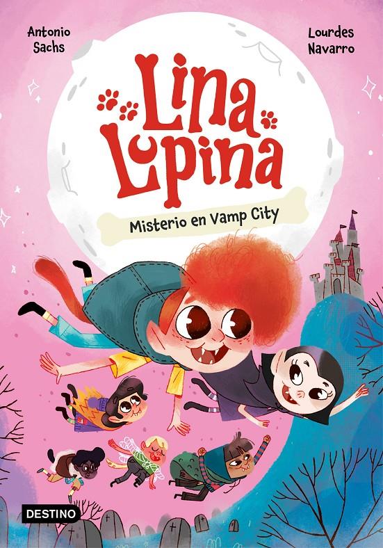 Lina Lupina 2. Misterio en Vamp City | 9788408282655 | Sachs, Antonio/Navarro, Lourdes | Librería Sendak