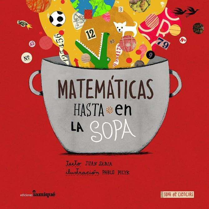 Matemáticas hasta en la sopa | 9789874444127 | Sabia, Juan | Llibreria Sendak
