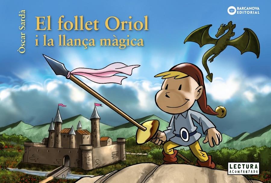 El follet Oriol i la llança màgica | 9788448946517 | Sardà, Òscar | Librería Sendak