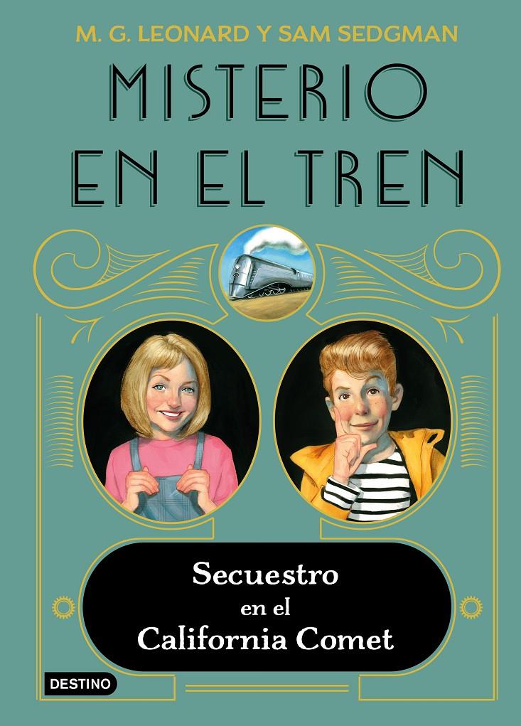 Misterio en el tren 2. Secuestro en el California Comet | 9788408245513 | Leonard, M.G./ Sedgman, Sam | Llibreria Sendak