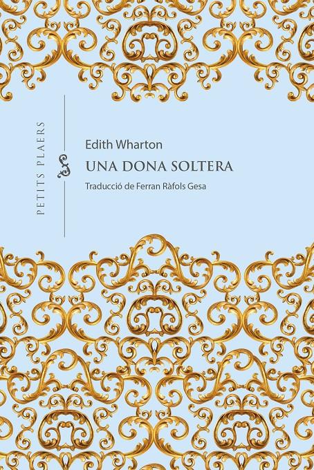 Una dona soltera | 9788418908965 | WHARTON, EDITH | Librería Sendak