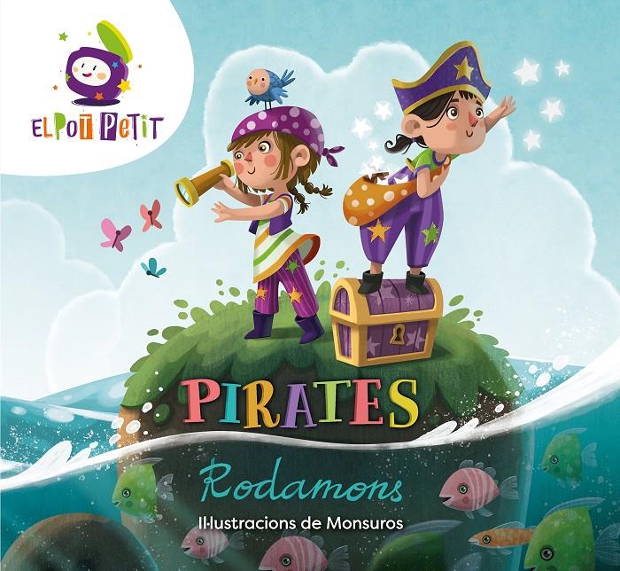 Pirates Rodamons | 9788418318337 | El Pot Petit,/Monsuros, | Llibreria Sendak