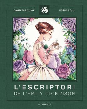 L'escriptori de l'Emily Dickinson | 9788467940800 | DAVID ACEITUNO/ESTHER GILI | Llibreria Sendak