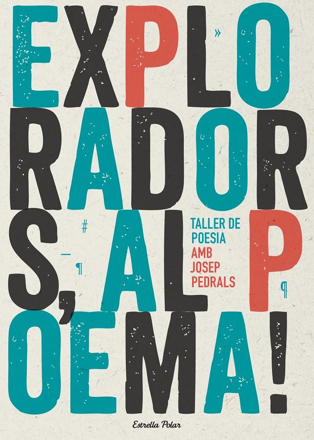 Exploradors, al poema! Taller de poesia | 9788490574317 | Pedrals Urdaniz, Josep | Llibreria Sendak