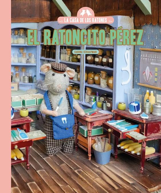 La casa de los ratones. El Ratoncito Pérez | 9791388154331 | Schaapman, Karina | Llibreria Sendak